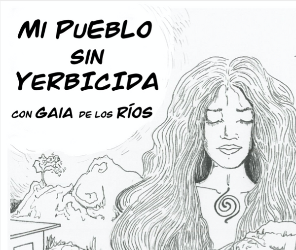Mi pueblo sin yerbicida - una invitación de María Benedetti