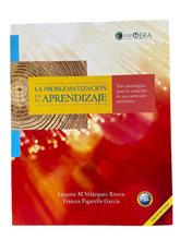 La Problematizacion en el Aprendizaje: tres estrategias para un curriculo autentico