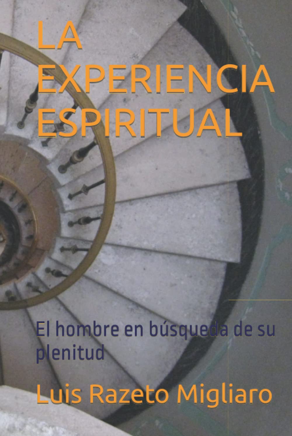 La experiencia espiritual: El hombre en busqueda de su plenitud