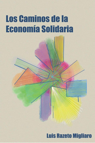 Los caminos de la economia solidaria