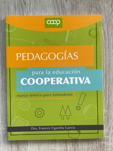 Pedagogías para la Educación Cooperativa: marco teórico para formadores
